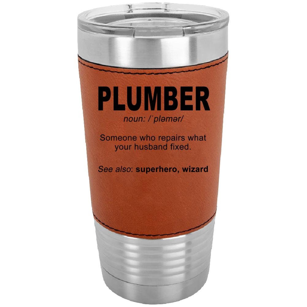 Plumber Someone Who Repairs What Your Husband Fixed 20 oz. Laserable Leatherette Polar Camel Tumbler