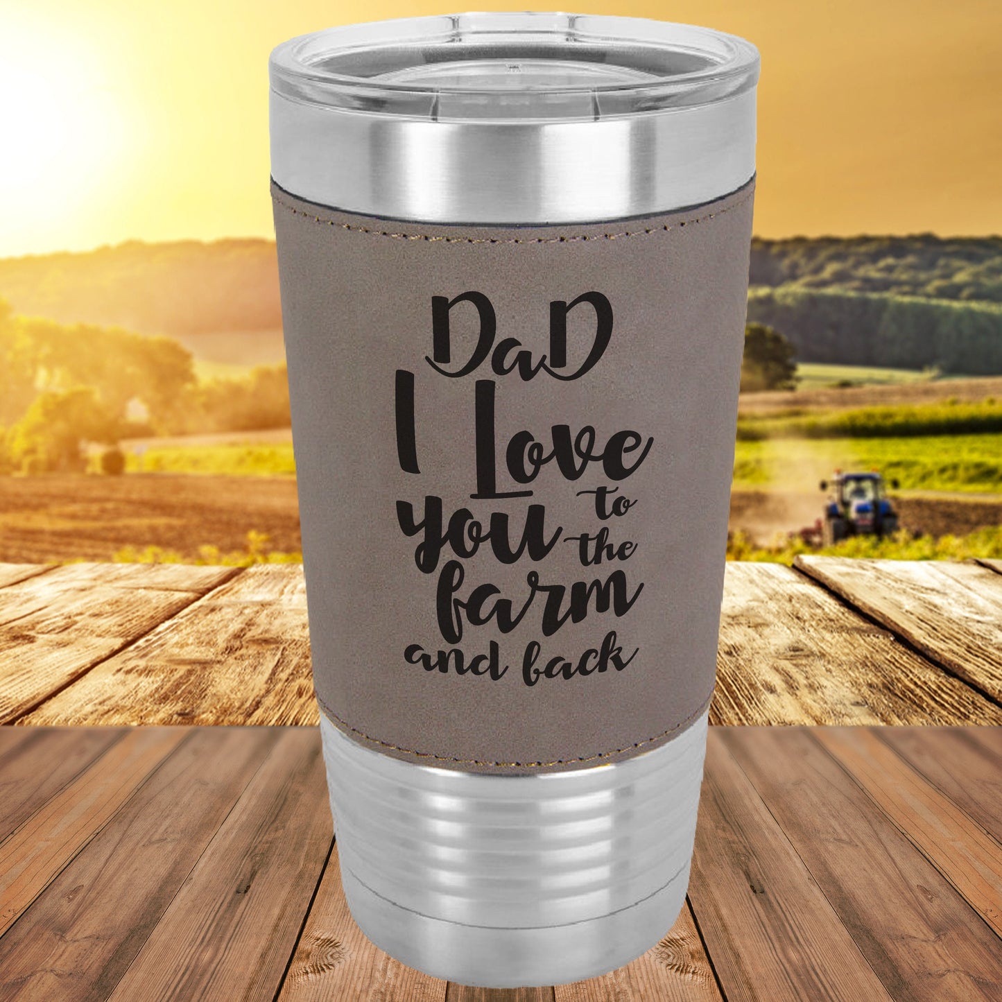 Personalized Dad I Love You To The Farm And Back 20 oz Laserable Leatherette Tumbler