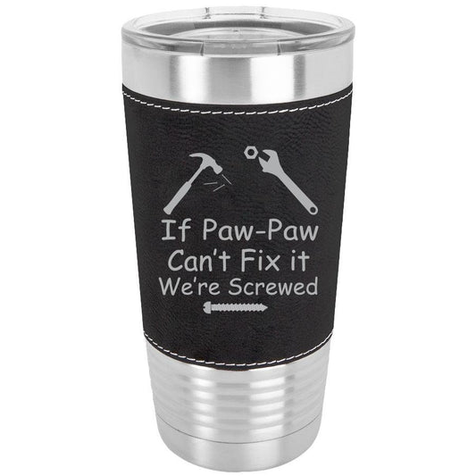 Personalized Paw Paw, Grandpa, Dad 20 oz (Black) Leatherette Tumbler Laser Etched