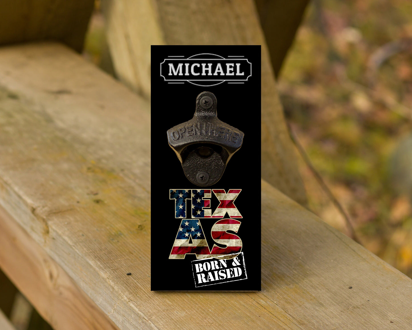 Wall Hanging Bottle Opener, Personalized With Name, Proud Texan Born And Raised, Texan Gift, Bar Decor, Man Cave Gift