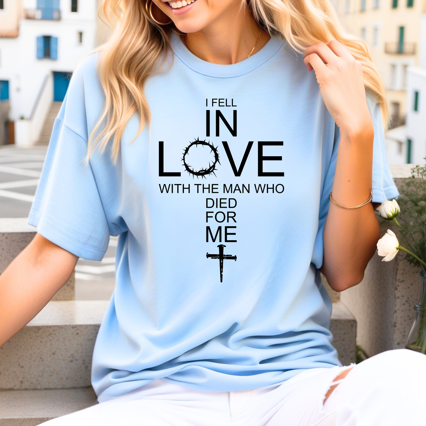 I Fell In Love With The Man Who Died For Me Ladies' 5.3 oz. T-Shirt / Faith In God / Christian Cross With The Crown Of Thorns / Gift Of Love