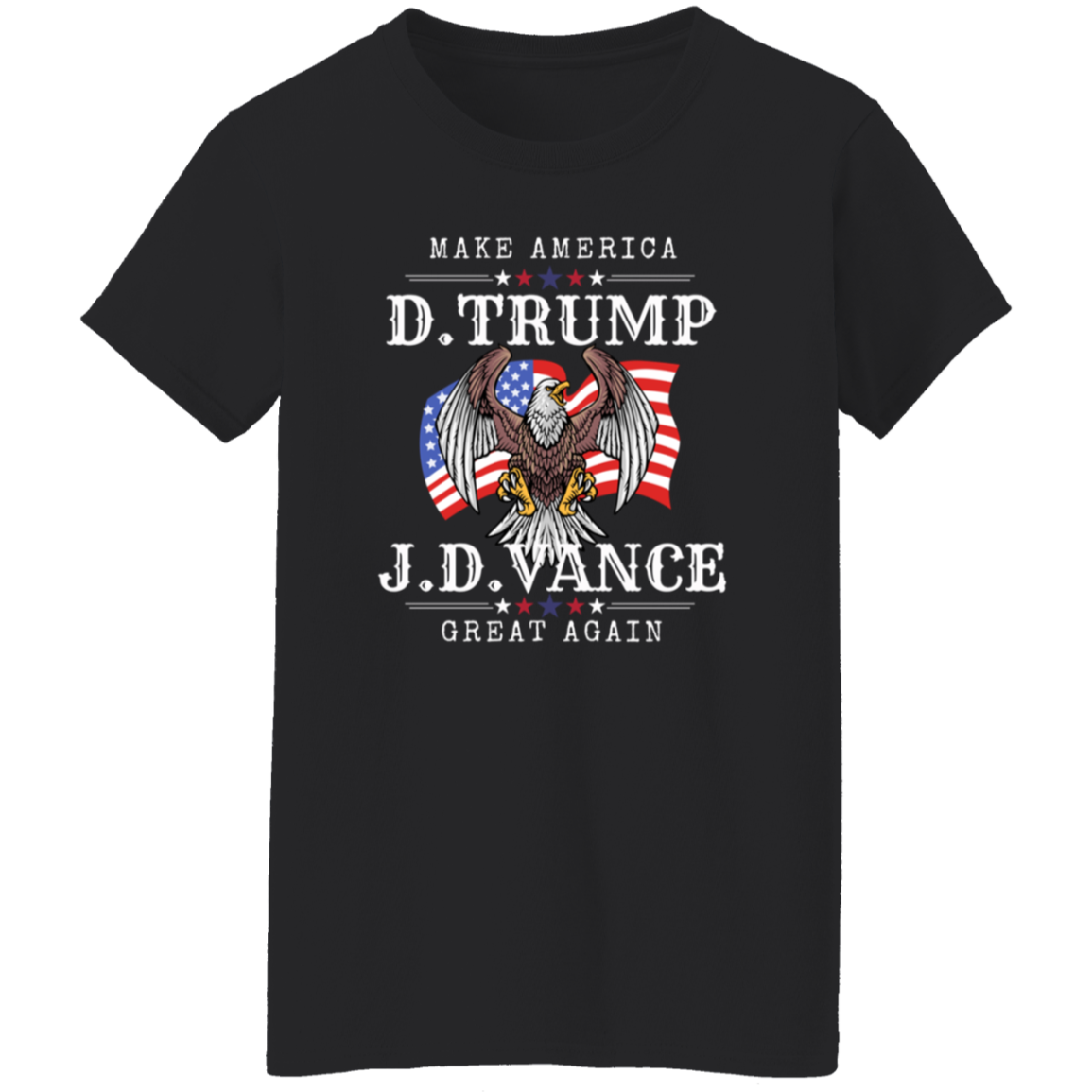 Front Design Trump Vance 2024 Make America Great Again/ MAGA Fans/ Conservative Gift/ Patriotic Design Eagle On Flag/ Republican Campaign Tshirts