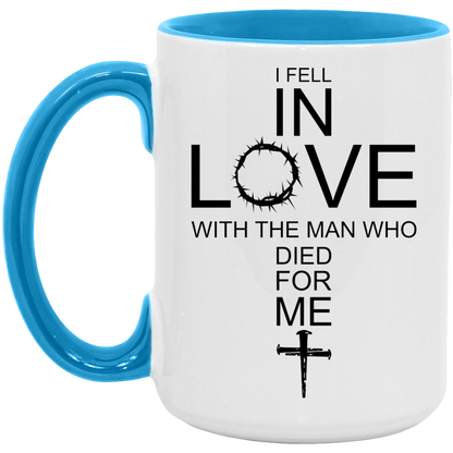 I Fell In Love With The Man Who Died For Me/ 11 and 15oz Color Handle Coffee Mug/ Christian Cross With The Crown Of Thorns/ Christian Gift