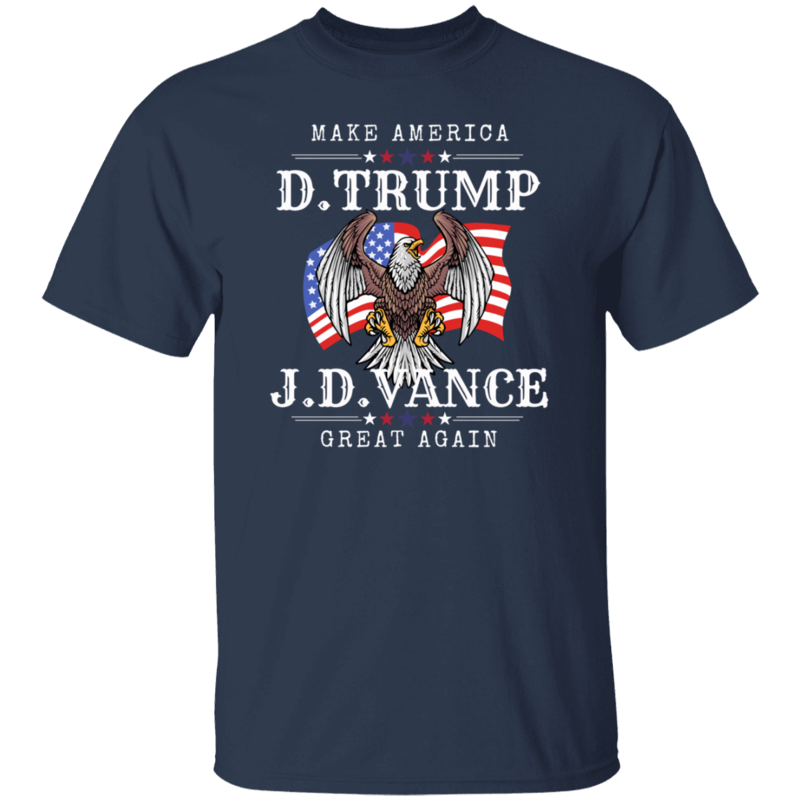 Front Design Trump Vance 2024 Make America Great Again/ MAGA Fans/ Conservative Gift/ Patriotic Design Eagle On Flag/ Republican Campaign Tshirts