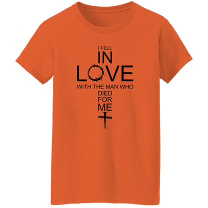 I Fell In Love With The Man Who Died For Me Ladies' 5.3 oz. T-Shirt / Faith In God / Christian Cross With The Crown Of Thorns / Gift Of Love