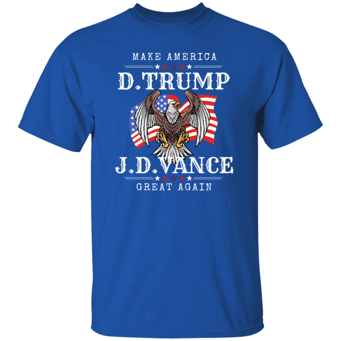 Front Design Trump Vance 2024 Make America Great Again/ MAGA Fans/ Conservative Gift/ Patriotic Design Eagle On Flag/ Republican Campaign Tshirts