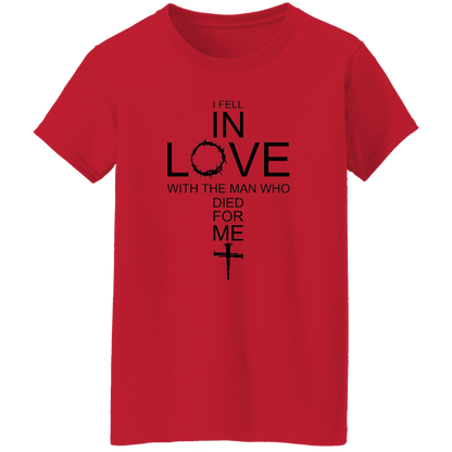 I Fell In Love With The Man Who Died For Me Ladies' 5.3 oz. T-Shirt / Faith In God / Christian Cross With The Crown Of Thorns / Gift Of Love