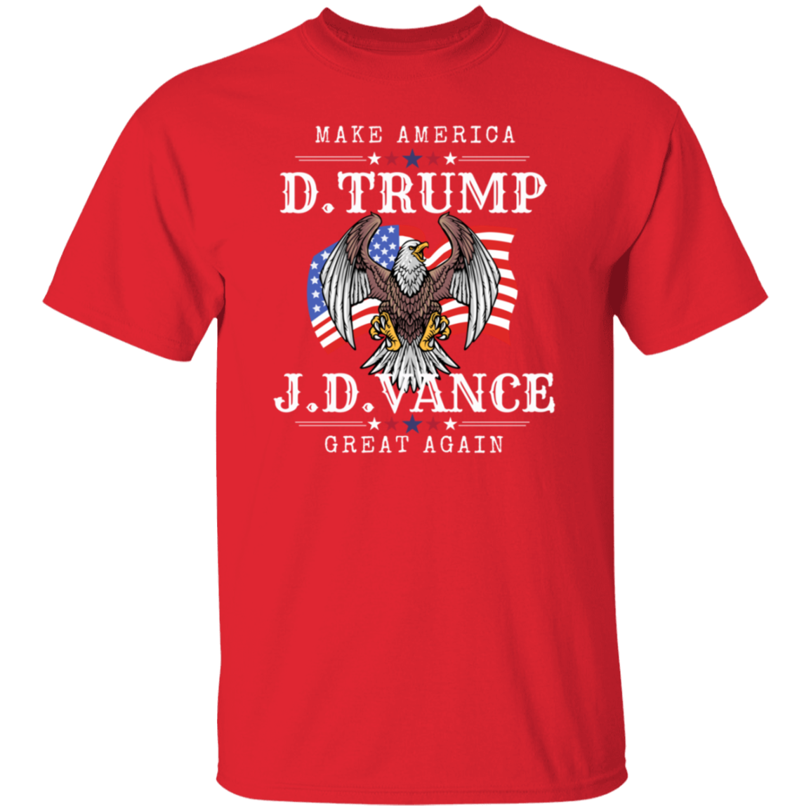 Front Design Trump Vance 2024 Make America Great Again/ MAGA Fans/ Conservative Gift/ Patriotic Design Eagle On Flag/ Republican Campaign Tshirts