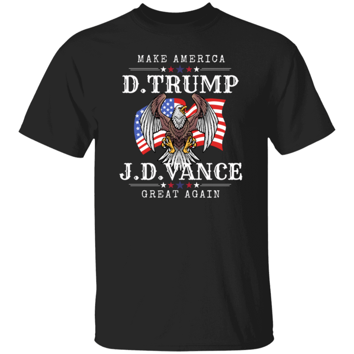 Front Design Trump Vance 2024 Make America Great Again/ MAGA Fans/ Conservative Gift/ Patriotic Design Eagle On Flag/ Republican Campaign Tshirts