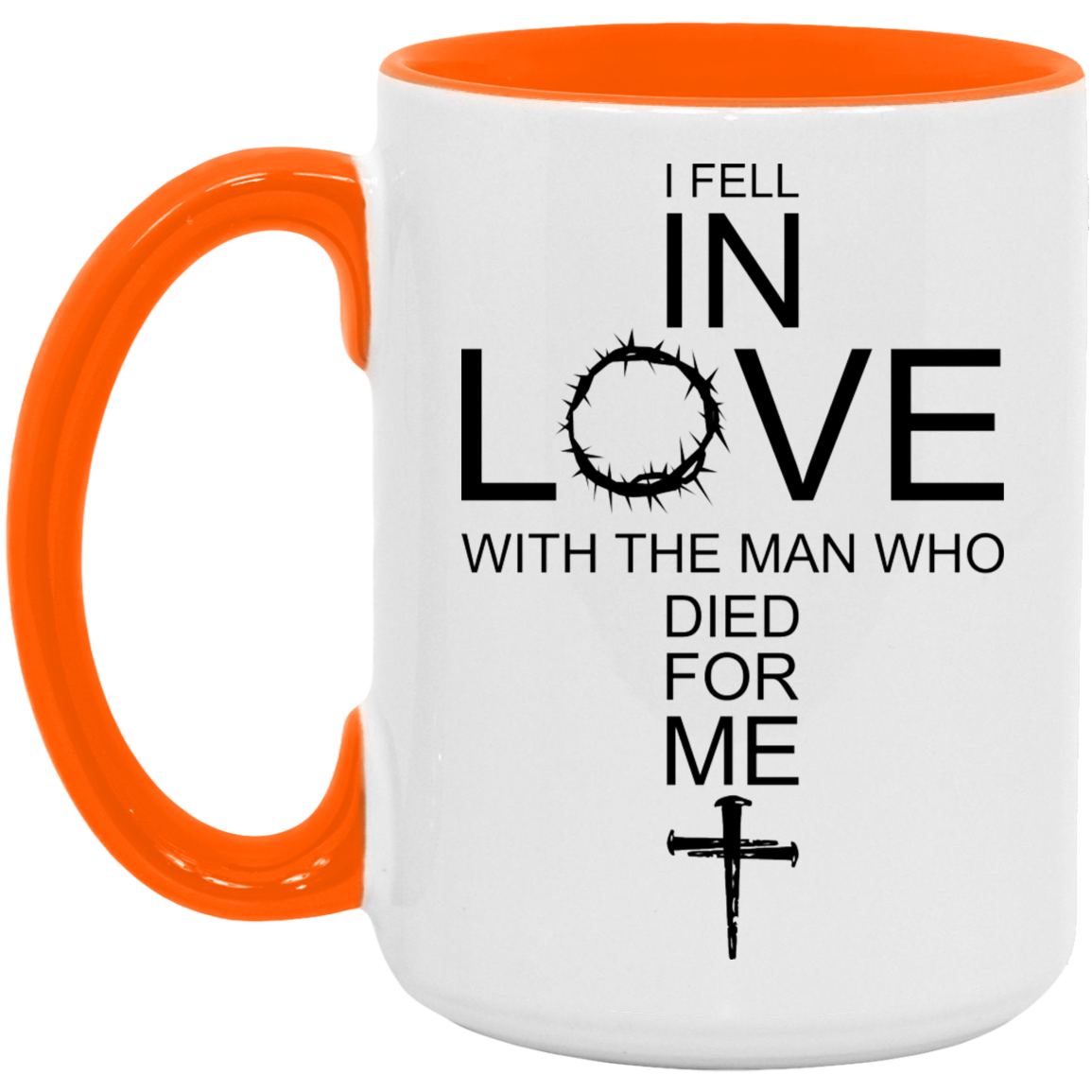 I Fell In Love With The Man Who Died For Me/ 11 and 15oz Color Handle Coffee Mug/ Christian Cross With The Crown Of Thorns/ Christian Gift