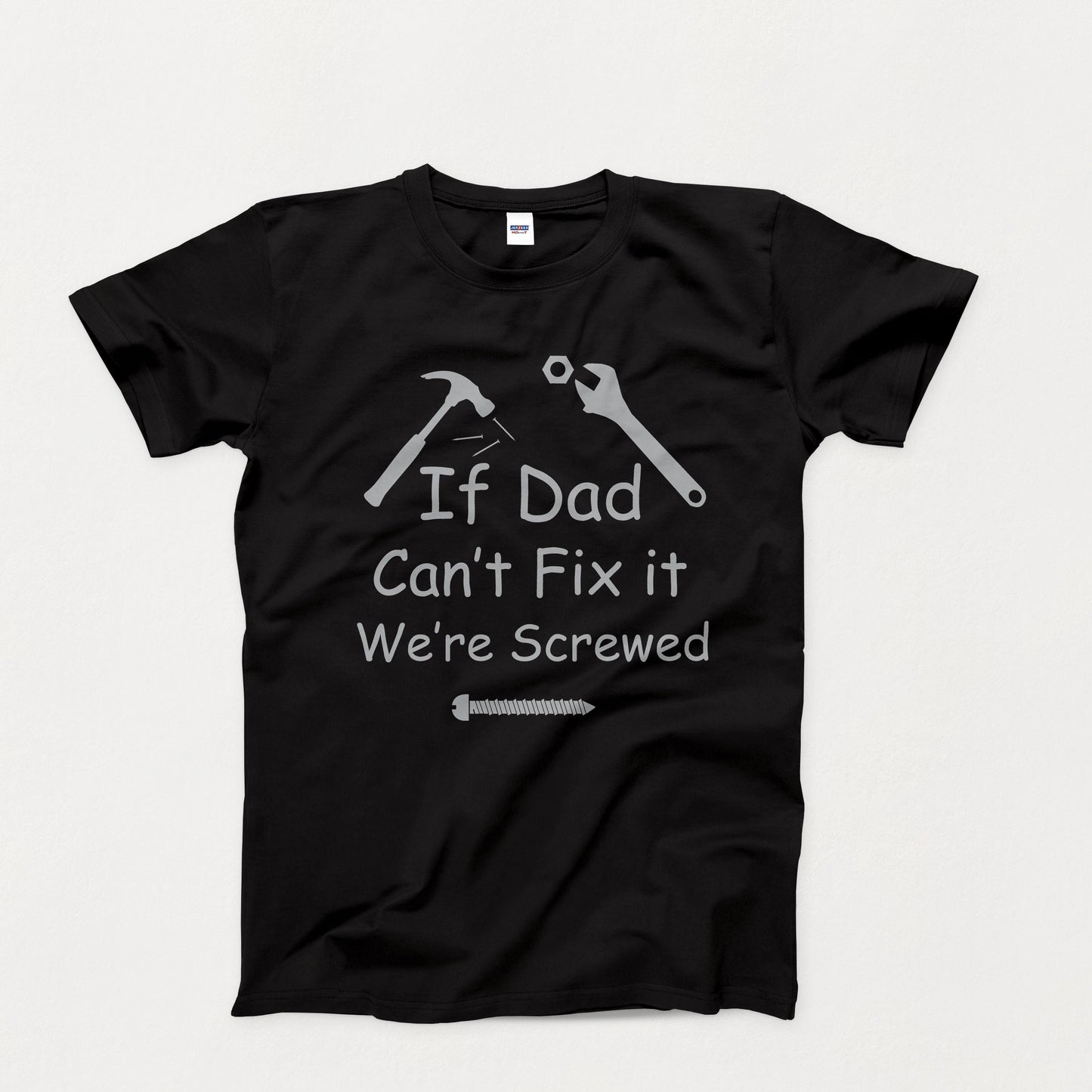 If Dad Can't Fix It We're Screwed Adult Unisex T-Shirt