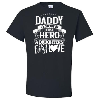 Daddys First Hero A Daughters First Love Unisex T-Shirt