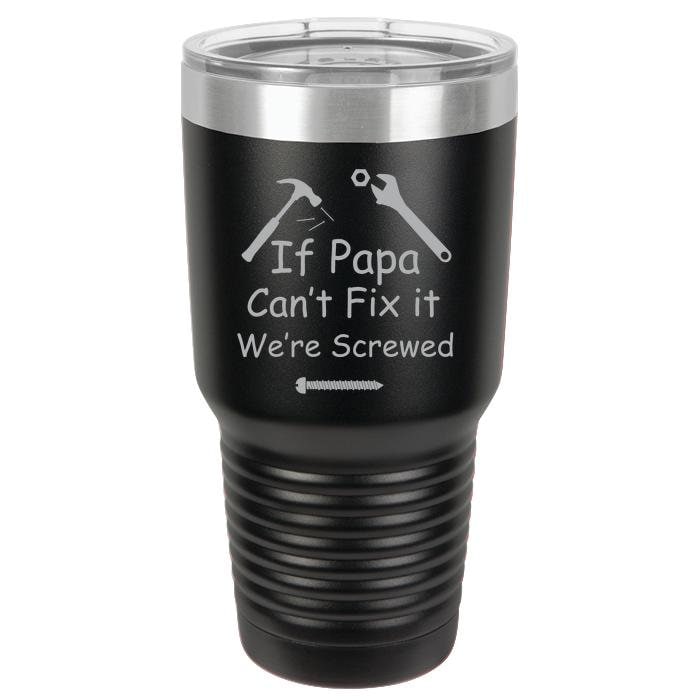 If Papa Can't Fix It We're Screwed, Father's Day Gift, Gift for Dad, Dad Polar Camel 30 oz Ring-neck Stainless Steel Tumbler