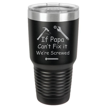 If Papa Can't Fix It We're Screwed, Father's Day Gift, Gift for Dad, Dad Polar Camel 30 oz Ring-neck Stainless Steel Tumbler