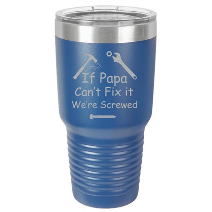 If Papa Can't Fix It We're Screwed, Father's Day Gift, Gift for Dad, Dad Polar Camel 30 oz Ring-neck Stainless Steel Tumbler