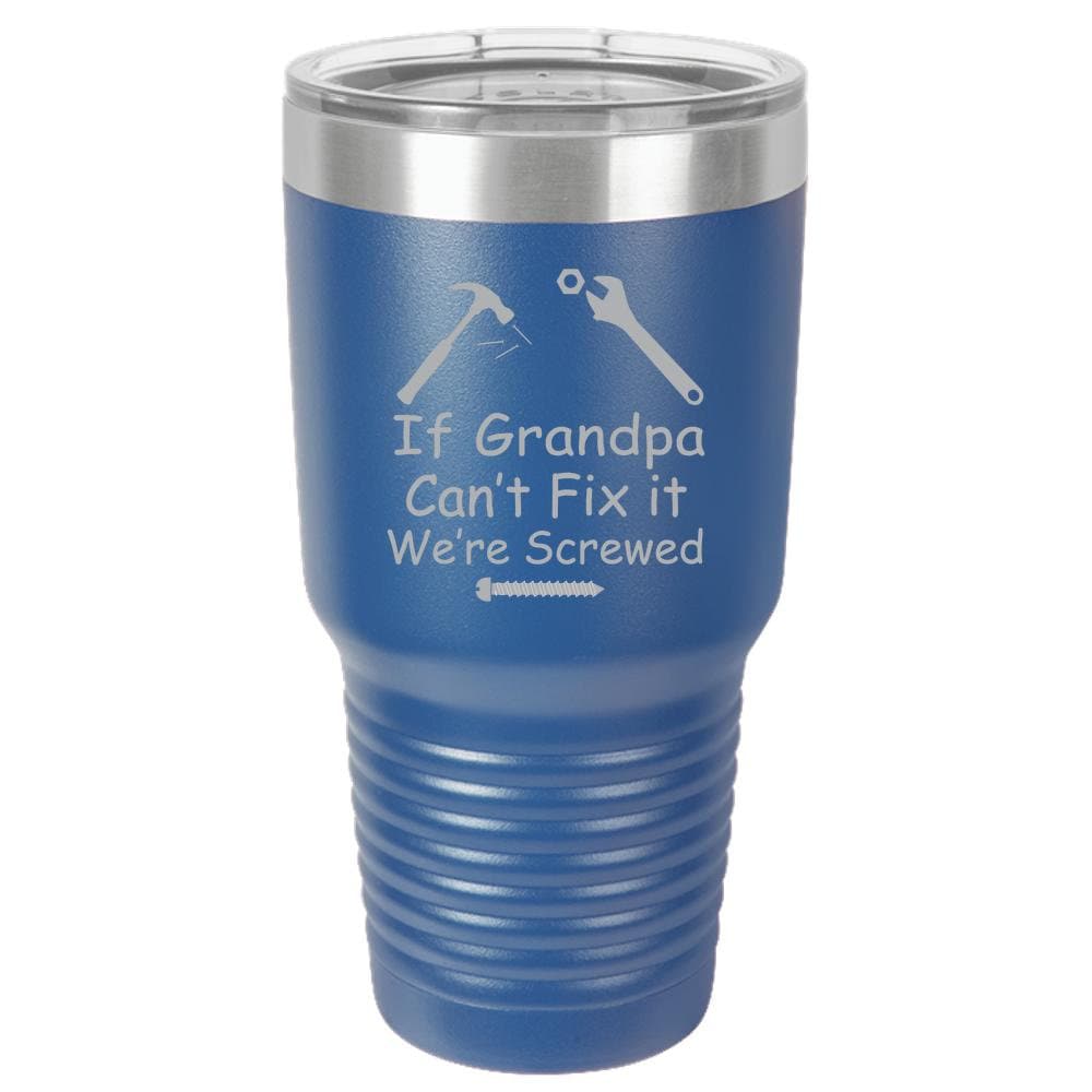 If Grandpa Can't Fix It We're Screwed Polar Camel 30oz Ringneck Tumbler Laser Etched No Colored Art