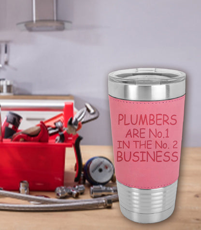 Plumbers Are Number 1 In Number 2 Business 20 oz. Laserable Leatherette Polar Camel Tumbler