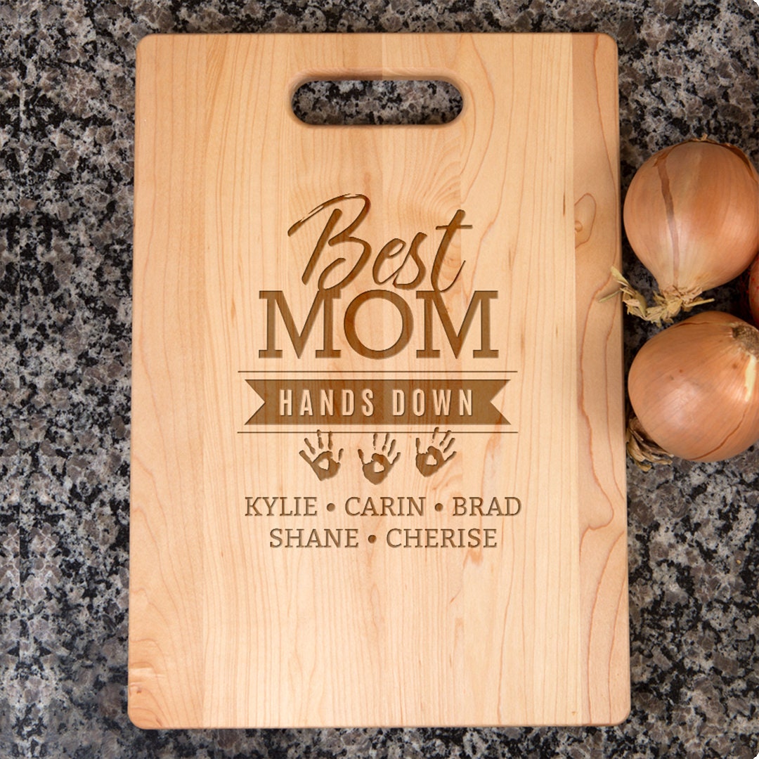 Best Mom Hands Down Cutting Board/Gift For Mom/Custom Personalized With Kids Names/Maple Wood Cutting Board