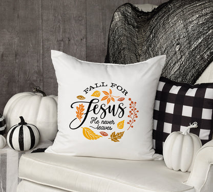 Fall For Jesus He Never Leaves Pillow Case