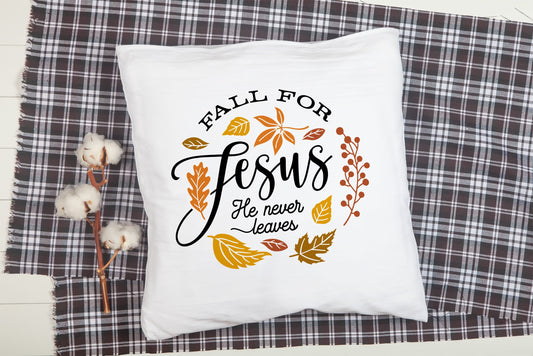 Fall For Jesus He Never Leaves Pillow Case