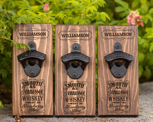 Wall Hanging Bottle Opener/Personalized With Name/Smooth As Tennessee Whiskey Sweet As Strawberry Wine/Man Cave Gift