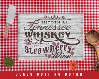 Smooth As Tennessee Whiskey Sweet As Strawberry Wine/ Strawberry Kitchen Decor/ Wedding Present/ Christmas Gift/ Glass Cutting Board