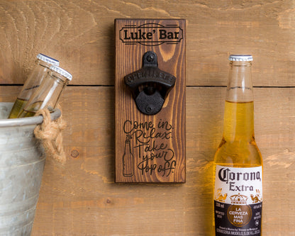 Wall Hanging Bottle Opener/Personalized With Name/Come In Relax Take Your Top Off/Funny Man Cave Gift