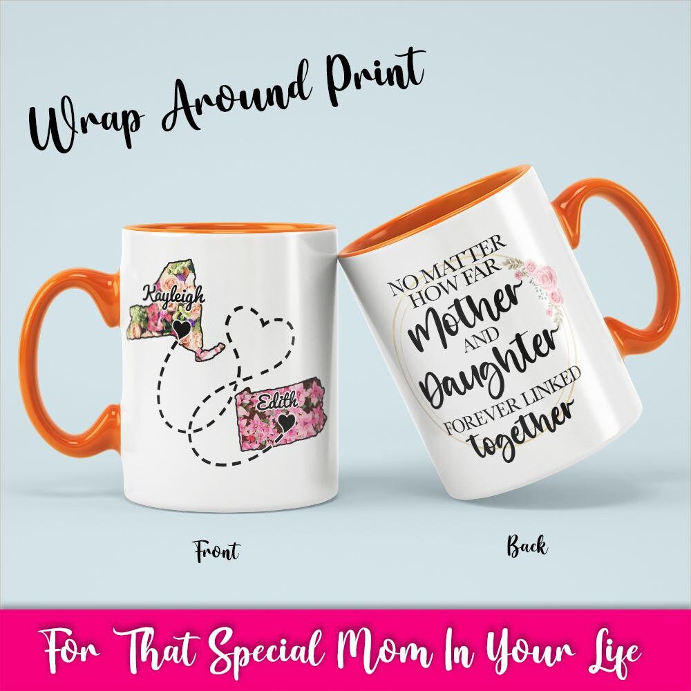 Personalized Coffee Mug From Two Different States, No Matter How Far Mother And Daughter Forever Linked Together, Long Distance Mothers Gift