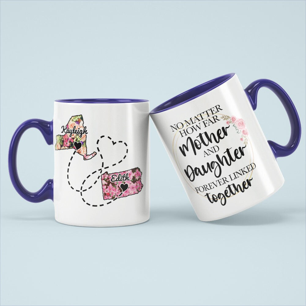 Personalized Coffee Mug From Two Different States, No Matter How Far Mother And Daughter Forever Linked Together, Long Distance Mothers Gift