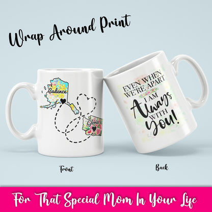 Even When We're Apart I Am Always With You Coffee Mug, Long Distance Gift, Mother's Day Gift, Custom With Names, Gift For Mom