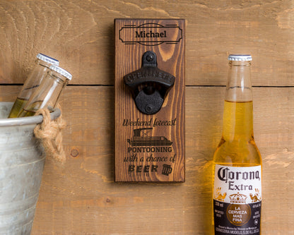 Wall Hanging Bottle Opener/ Personalized With Name/Weekend Forecast Pontooning With A Chance Of Beer/ Father's Day Gift/Birthday Gift