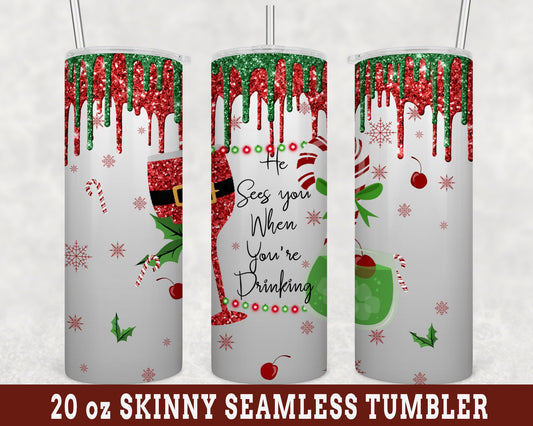 Funny And Cute Christmas Skinny Tumbler/ He Sees You When You're Drinking/ Christmas Party Tumbler/ Christmas Gift