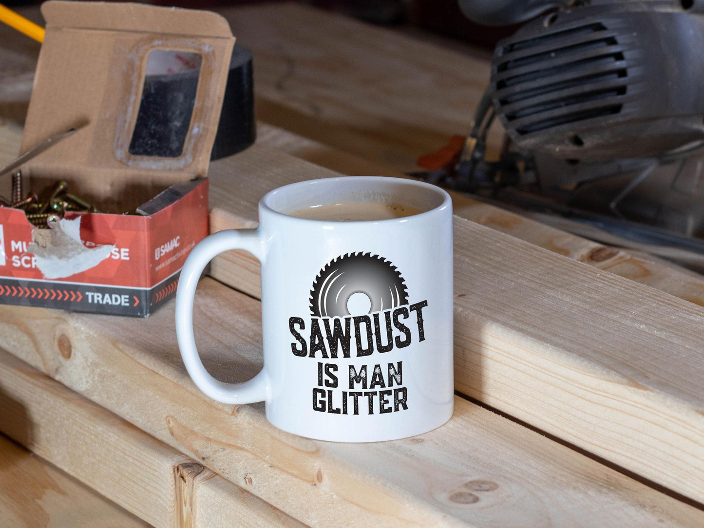 Sawdust Is Man Glitter/ Dad Carpenter's White Mug/ Dad Gift