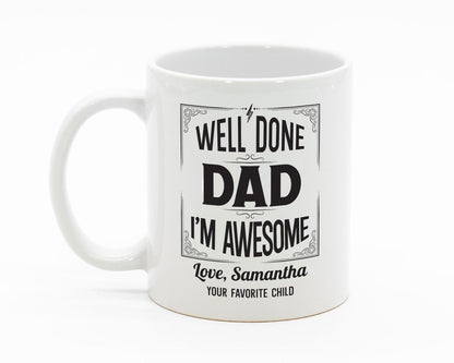 Well Done Dad I'm Awesome/Personalized White Mug/Father's Day Gift