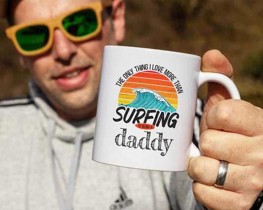 The Only Thing I Like More Than Surfing Is Being A Dad/White Mug