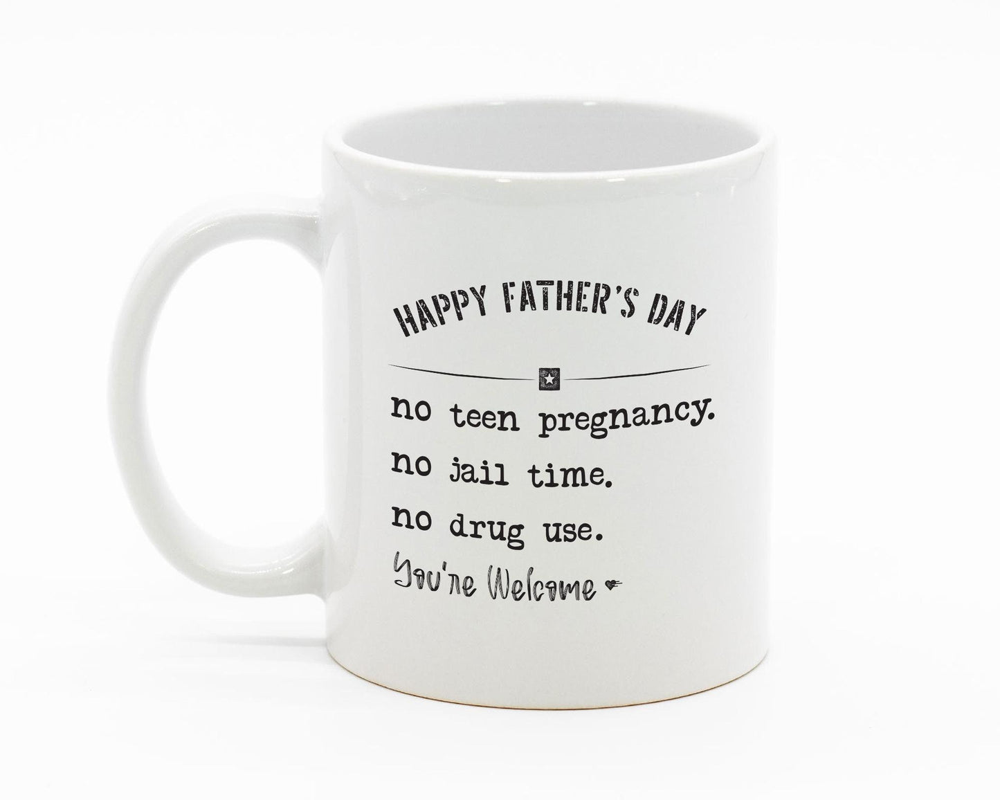 No Jail Time No Drug Use Your Welcome Dad/White Mug/Father's Day Gift