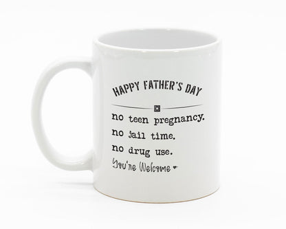 No Jail Time No Drug Use Your Welcome Dad/White Mug/Father's Day Gift