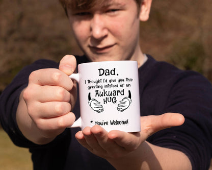 Fathers Day Awkward Hug Mug/ I Thought I Would Give You This Greeting White Coffee Mug