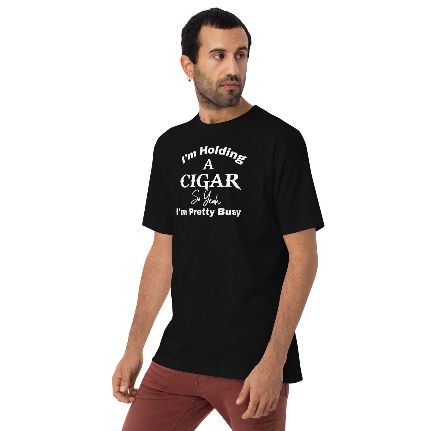 I'm Holding A Cigar So Yeah I'm Pretty Busy/ Cigar Gift/ Funny Cigar Shirt/ Men’s Premium Heavyweight Tshirt