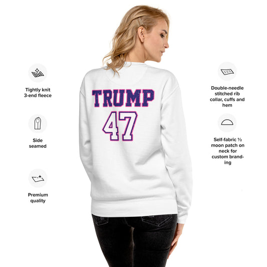 Trump 47 Unisex Premium Sweatshirt