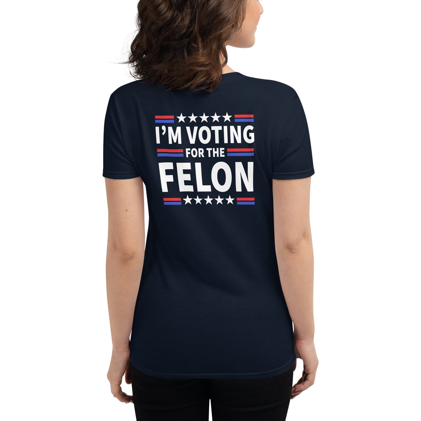 I'm Voting For The Felon Ladies Tshirt/ Trump Make America Great Again/ Patriotic/ Conservative/ Trump 2024 On Front/ Republican T-Shirt