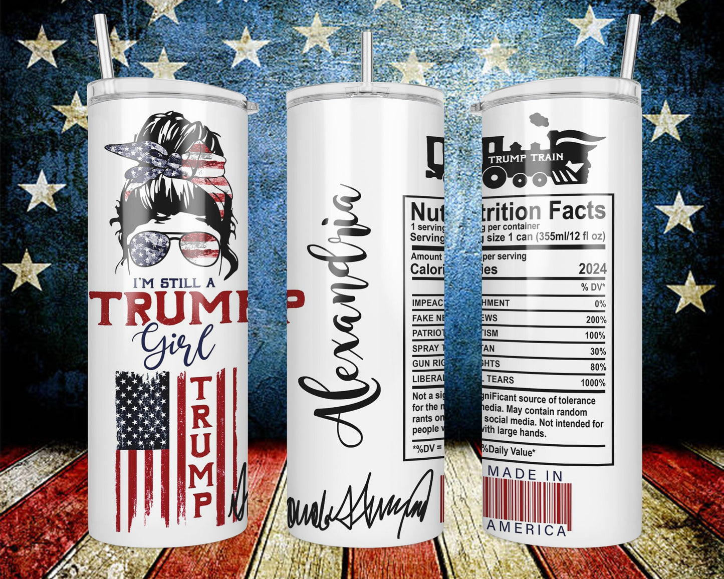 I’m Still A Trump Girl Tumbler l 20oz Trump Stainless Steel Tumbler l MAGA Cup l Trump Autographed Tumbler l Funny Trump Nutrition Facts